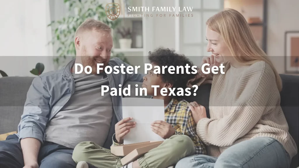Do Foster Parents Get Paid in Texas