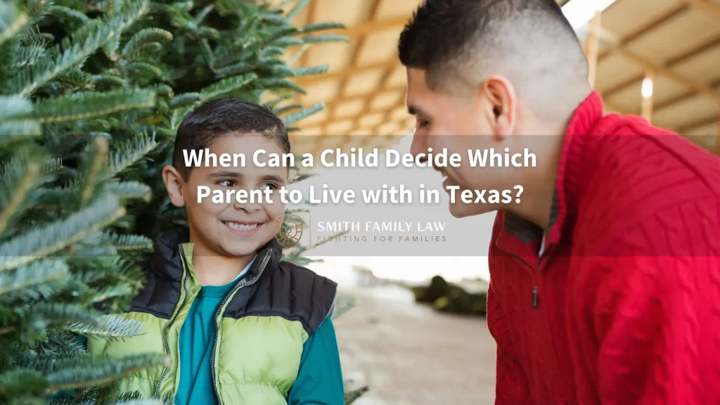 When Can a Child Decide Which Parent to Live with in Texas