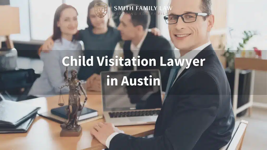 Child Visitation Lawyer in Austin