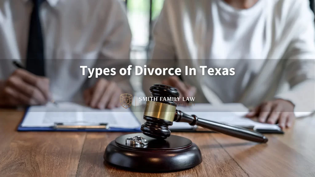 Types of Divorce In Texas