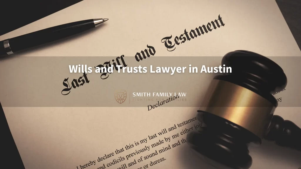 Wills and Trusts Lawyer in Austin