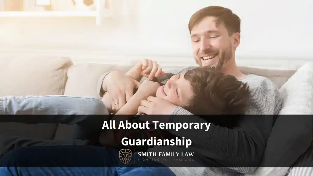 All About Temporary Guardianship