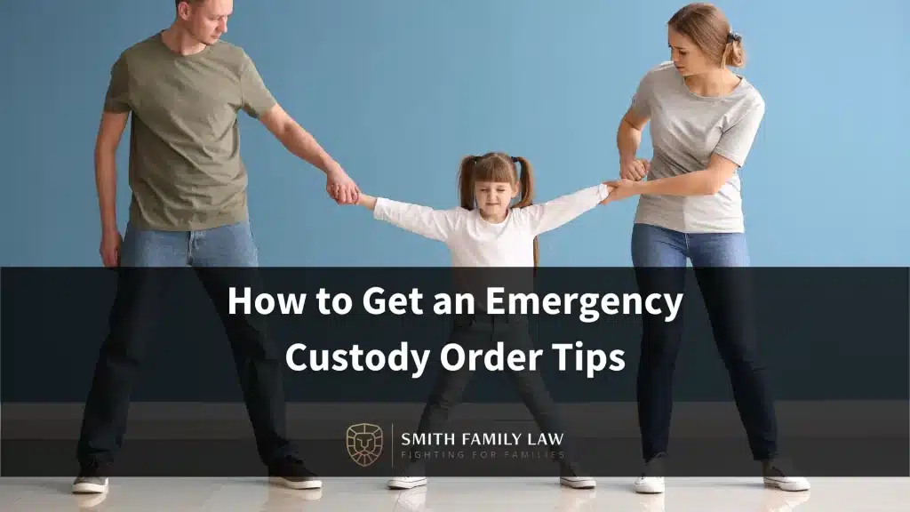 How to Get an Emergency Custody Order Tips