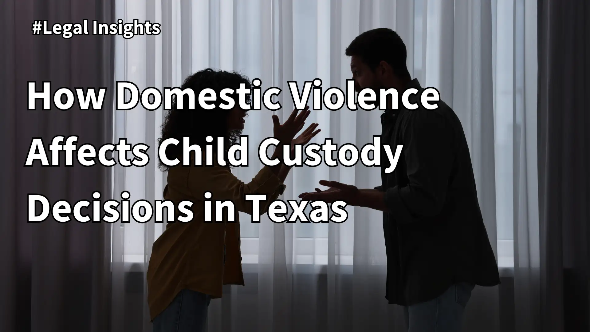 How Domestic Violence Affects Child Custody Decisions in Texas Image