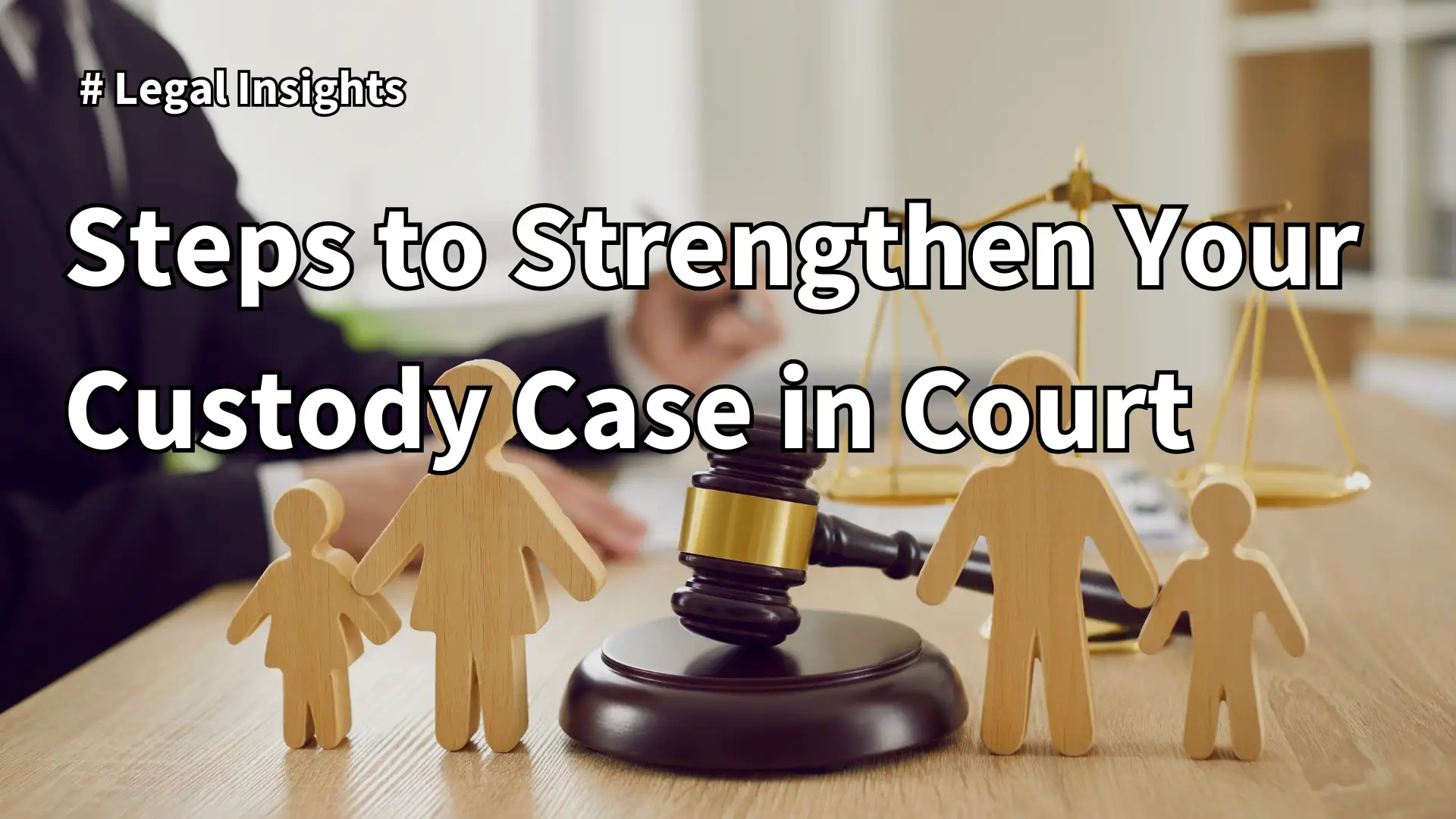 Steps to Strengthen Your Custody Case in Court Image