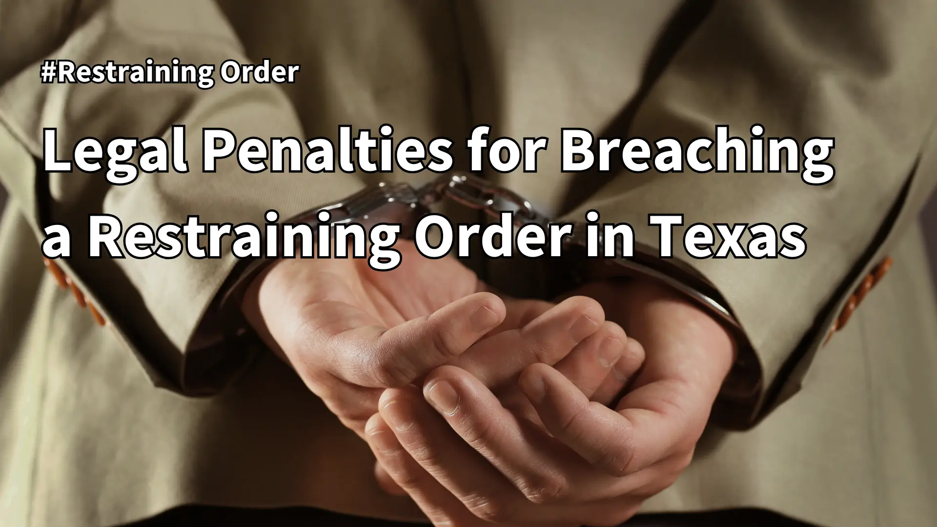 Legal Penalties for Breaching a Restraining Order in Texas image