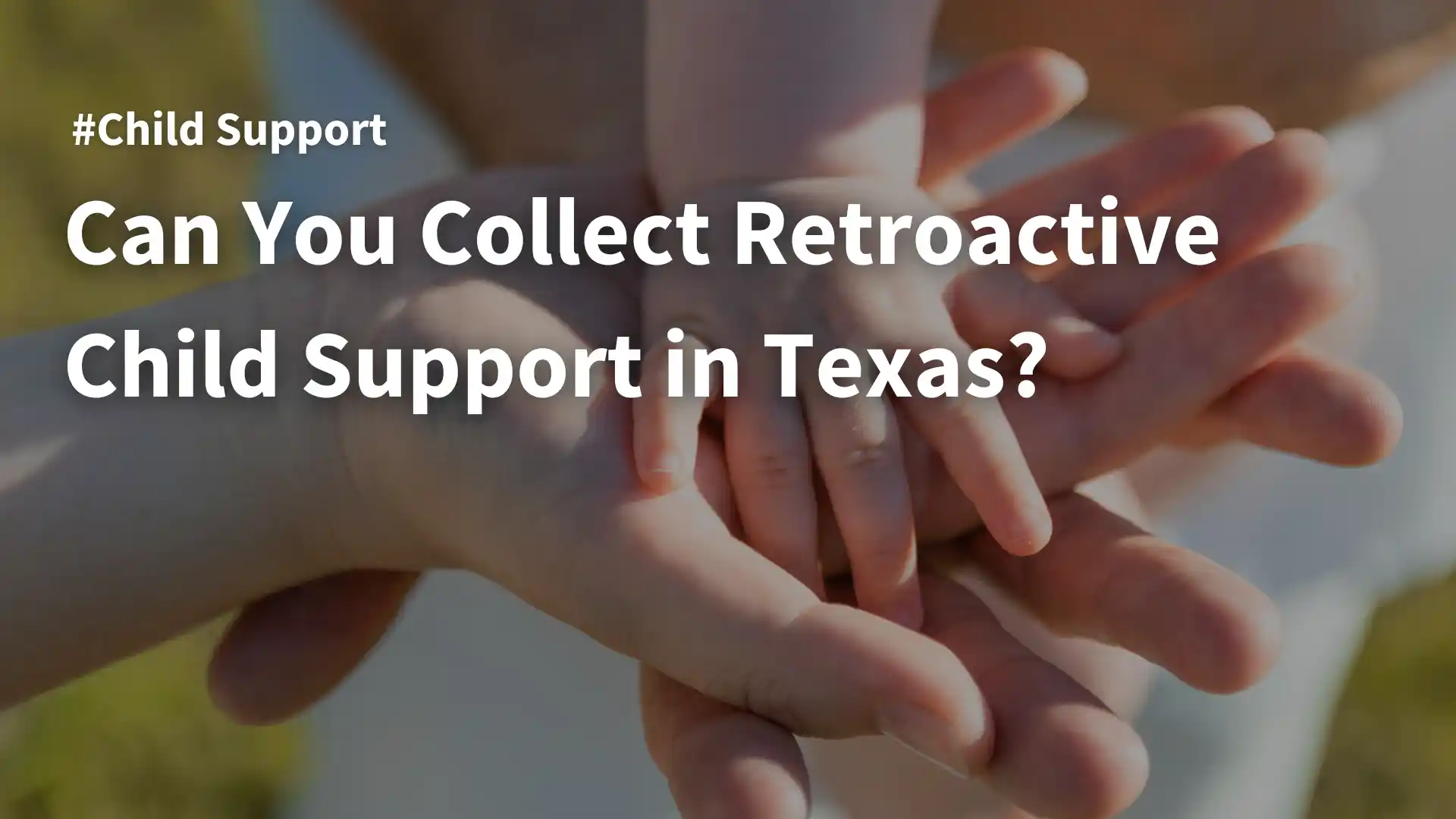 Can You Collect Retroactive Child Support in Texas_ Image
